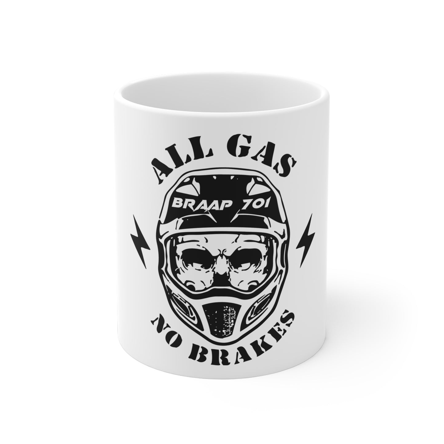 All Gas No Brakes Ceramic Mugs (11oz5oz0oz) - Braap 701