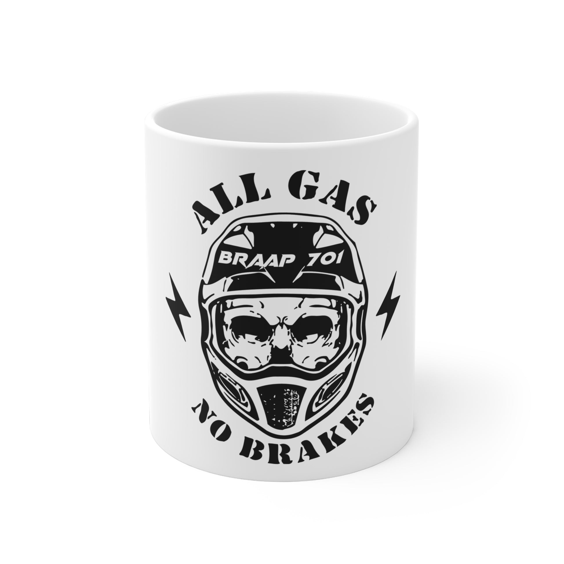 All Gas No Brakes Ceramic Mugs (11oz5oz0oz) - Braap 701