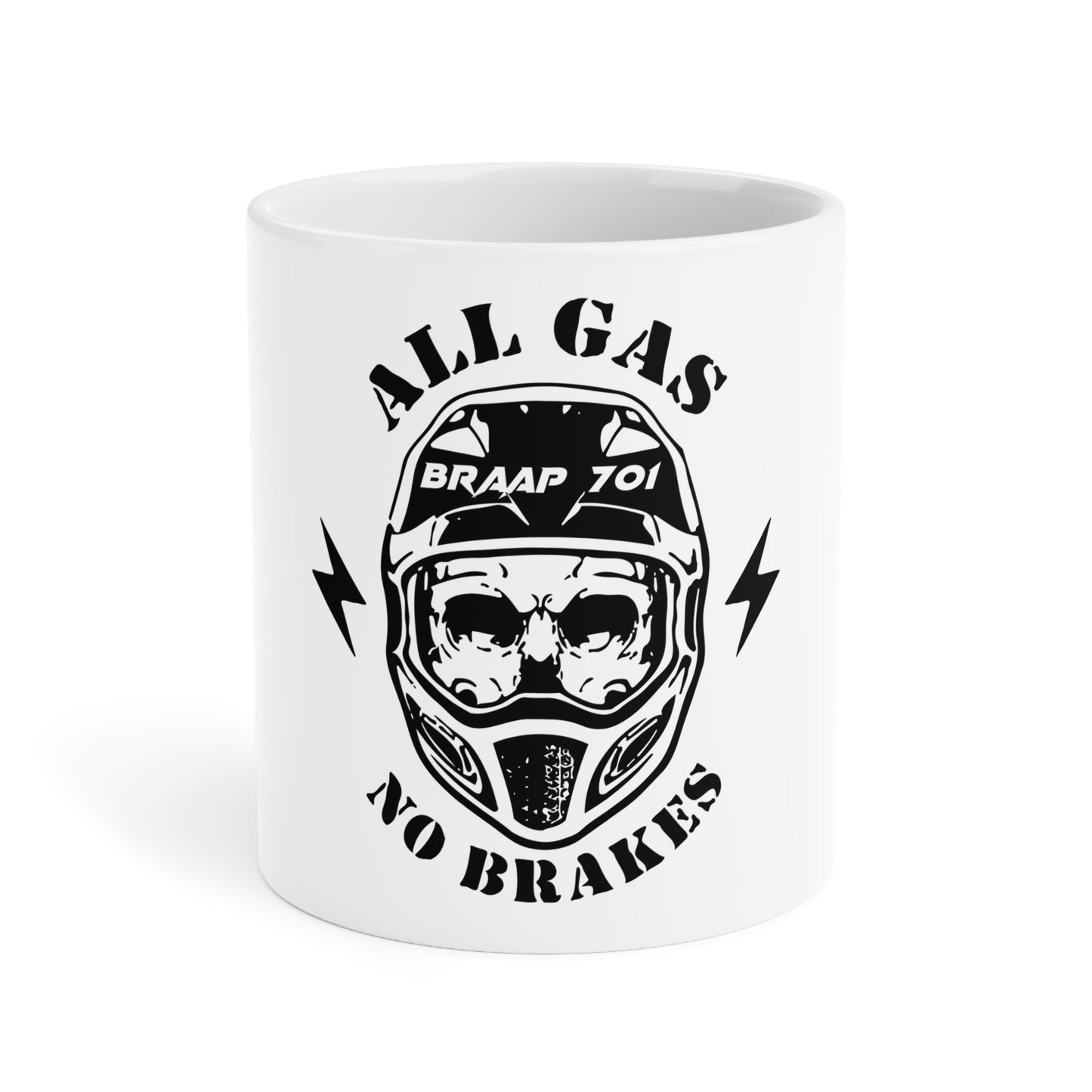 All Gas No Brakes Ceramic Mugs (11oz5oz0oz) - Braap 701